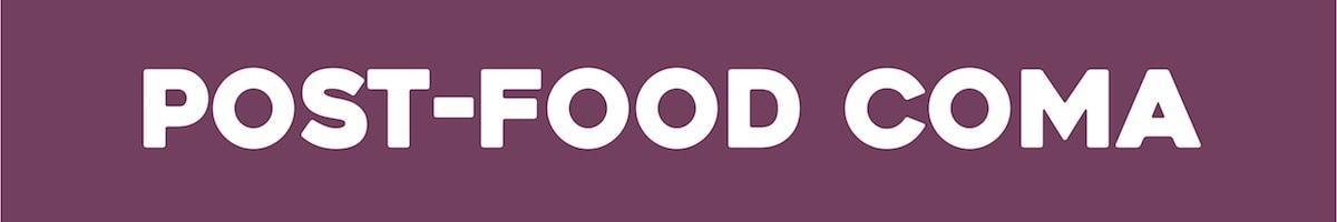 A purple banner surrounds 'POST-FOOD COMA'.